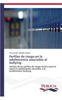 Perfiles de riesgo en la adolescencia asociados al bullying
