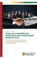 Gaps de competências gerenciais dos mestrandos profissionais: (Portuguese)