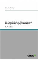 Die Pressefreiheit in China im Kontext der Vergabe der Olympischen Spiele: (German)
