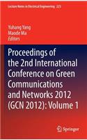 Proceedings of the 2nd International Conference on Green Communications and Networks 2012 (Gcn 2012): Volume 1