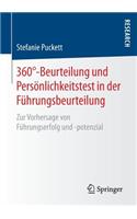 360°-Beurteilung und Persönlichkeitstest in der Führungsbeurteilung: Zur Vorhersage von Führungserfolg und -potenzial(German)