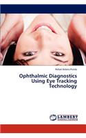 Ophthalmic Diagnostics Using Eye Tracking Technology