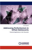 Addressing Perfectionism in Gifted Adolescents