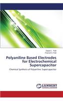 Polyaniline Based Electrodes for Electrochemical Supercapacitor