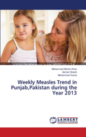 Weekly Measles Trend in Punjab, Pakistan during the Year 2013