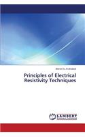 Principles of Electrical Resistivity Techniques