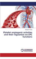 Platelet angiogenic activities and their regulation on EPC functions