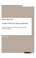 Sterben und Tod in der Gesetzgebung: Eine Untersuchung des TPG, der Rechtsprechung und der juristischen Literatur(German)