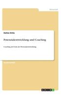 Potenzialentwicklung und Coaching: Coaching als Form der Personalentwicklung(German)