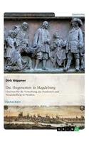 Hugenotten in Magdeburg. Ursachen für die Vertreibung aus Frankreich und Neuansiedlung in Preußen