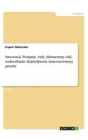 Innovacii. Ponjatie, vidy, zhiznennyj cikl, soderzhanie dejateljnosti, innovacionnyj proekt