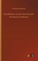 Das Mädchen aus der Feenwelt oder Der Bauer als Millionär