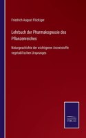Lehrbuch der Pharmakognosie des Pflanzenreiches