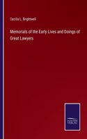 Memorials of the Early Lives and Doings of Great Lawyers