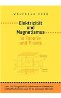 Elektrizität und Magnetismus in Theorie und Praxis