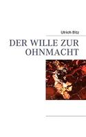 Der Wille Zur Ohnmacht