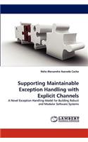 Supporting Maintainable Exception Handling with Explicit Channels