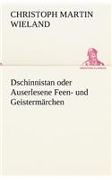 Dschinnistan Oder Auserlesene Feen- Und Geistermarchen: (German)