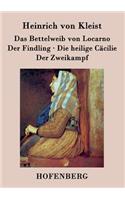 Das Bettelweib von Locarno / Der Findling / Die heilige Cäcilie / Der Zweikampf: (German)