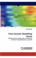 Time Domain Modelling Issues