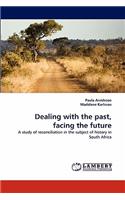 Dealing with the past, facing the future