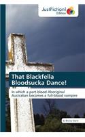 That Blackfella Bloodsucka Dance!