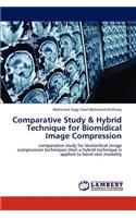 Comparative Study & Hybrid Technique for Biomidical Image Compression