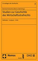Studien Zur Geschichte Des Wirtschaftsstrafrechts