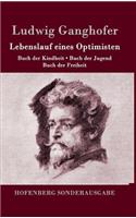 Lebenslauf eines Optimisten: Buch der Kindheit / Buch der Jugend / Buch der Freiheit(German)