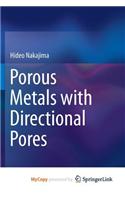 Porous Metals with Directional Pores