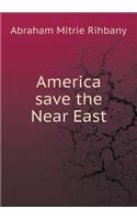 America Save the Near East