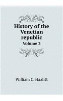 History of the Venetian Republic Volume 3