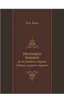 Diccionario Botanico de Los Nombres Vulgares Cubanos Y Puerto-Riquenos