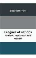 Leagues of nations Ancient, mediaeval and modern