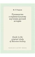 Guide to the Original Study of Russian History