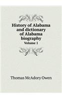 History of Alabama and dictionary of Alabama biography Volume 1: (English)
