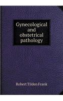 Gynecological and obstetrical pathology