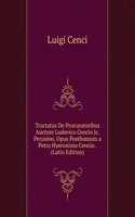Tractatus De Procuratoribus Auctore Ludovico Cencio Jc. Perusino, Opus Posthumum a Petro Hyeronimo Cencio . (Latin Edition)