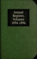 Annual Register, Volumes 1894-1896