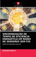 Sincronização de Tempo de Eficiência Energética Em Redes de Sensores Sem Fio