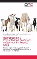 Reproducción y Productividad En Ovinos y Caprinos En Trópico Seco