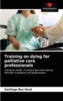 Training on dying for palliative care professionals