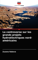 controverse sur les grands projets hydroélectriques nord-américains