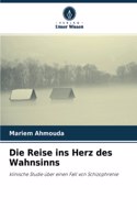Die Reise ins Herz des Wahnsinns