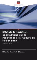 Effet de la variation géométrique sur la résistance à la rupture de l'acier doux