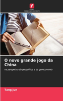 O novo grande jogo da China