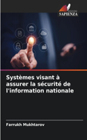 Systèmes visant à assurer la sécurité de l'information nationale