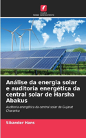 Análise da energia solar e auditoria energética da central solar de Harsha Abakus