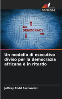 modello di esecutivo diviso per la democrazia africana è in ritardo