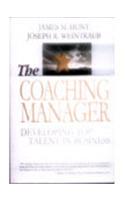 The Coaching Manager: Developing Top Talent In Business